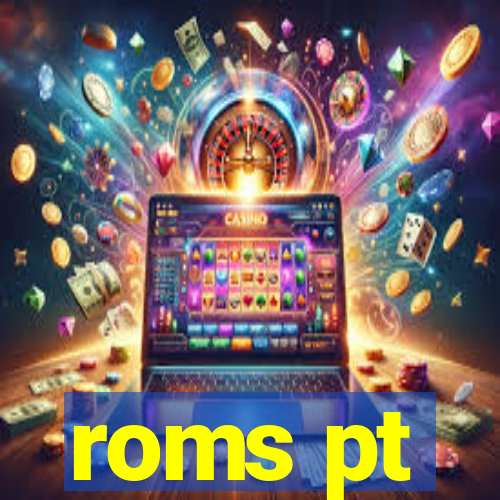 roms pt